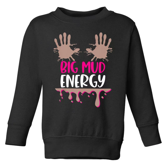 Mud Run Team Women Big Mud Energy Mud Race Muddy Handprints Toddler Sweatshirt