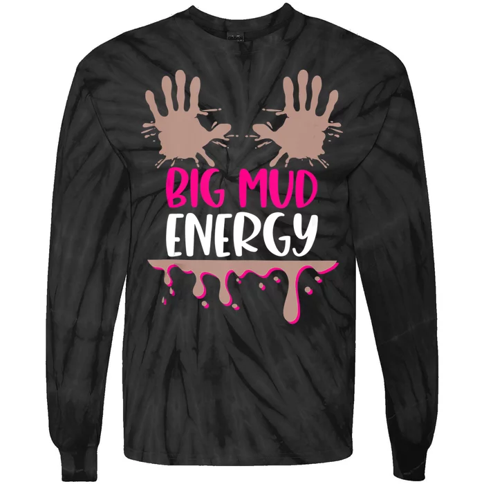 Mud Run Team Women Big Mud Energy Mud Race Muddy Handprints Tie-Dye Long Sleeve Shirt