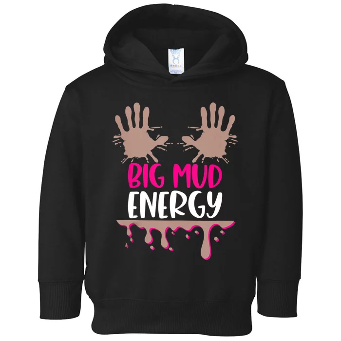 Mud Run Team Women Big Mud Energy Mud Race Muddy Handprints Toddler Hoodie