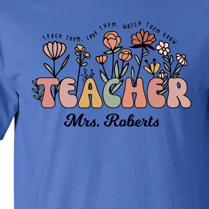 Mrs Roberts Teacher Wildflower Back To School Meaningful Gift Tall T-Shirt