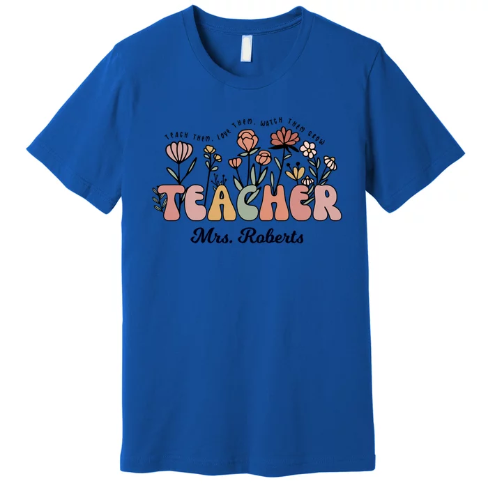 Mrs Roberts Teacher Wildflower Back To School Meaningful Gift Premium T-Shirt