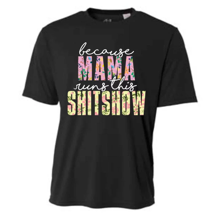 Mama Runs This Shitshow Funny Happy Mothers Day Gift Cooling Performance Crew T-Shirt