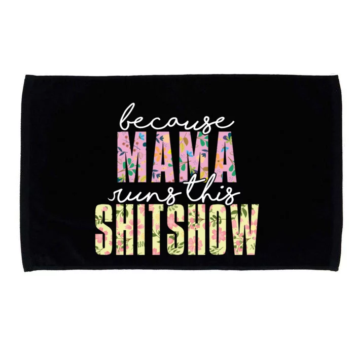 Mama Runs This Shitshow Funny Happy Mothers Day Gift Microfiber Hand Towel