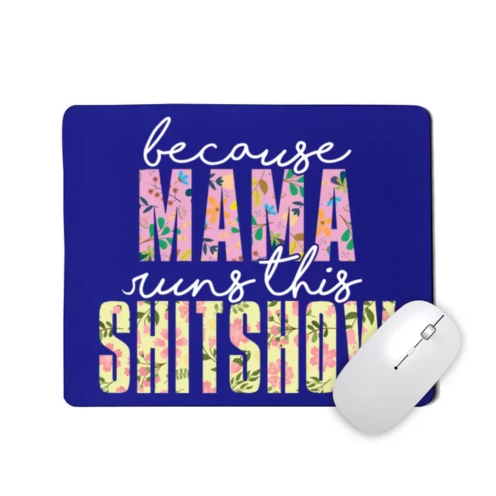 Mama Runs This Shitshow Funny Happy Mothers Day Gift Mousepad