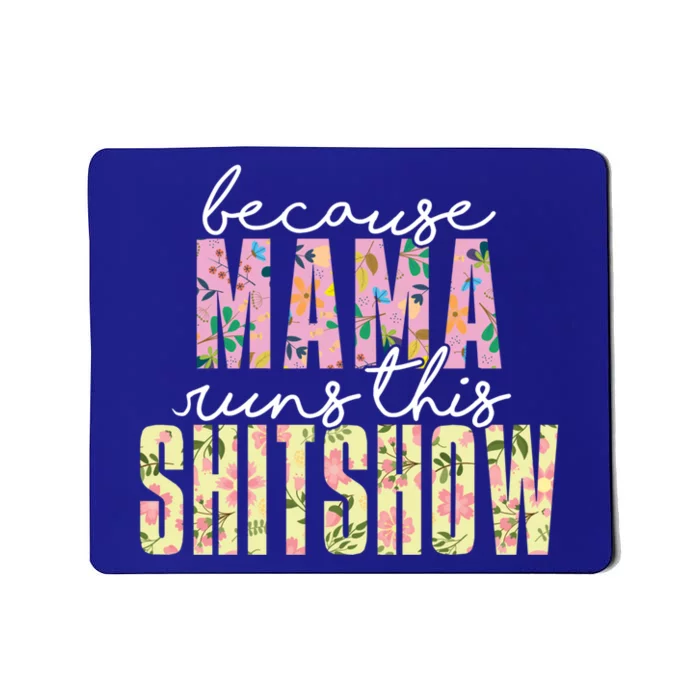 Mama Runs This Shitshow Funny Happy Mothers Day Gift Mousepad