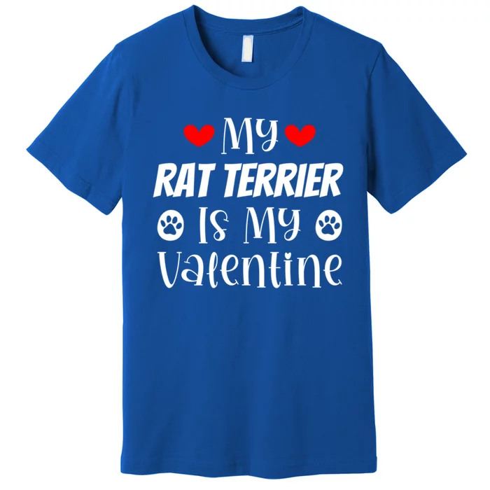 My Rat Terrier Is My Valentine Cute Valentine's Day Great Gift Premium T-Shirt