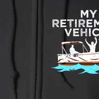 My Retirement Vehicle Funny Pontoon Boat Boating Gift Idea Full Zip Hoodie