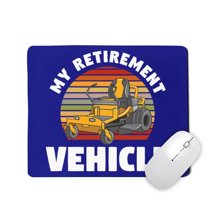 My Retirement Vehicle Retired Lawn Mower Grass Mow Mowing Mousepad