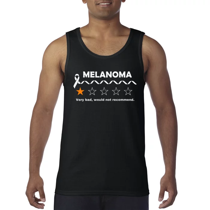 Melanoma Review Very Bad Would Not Recommend Tank Top