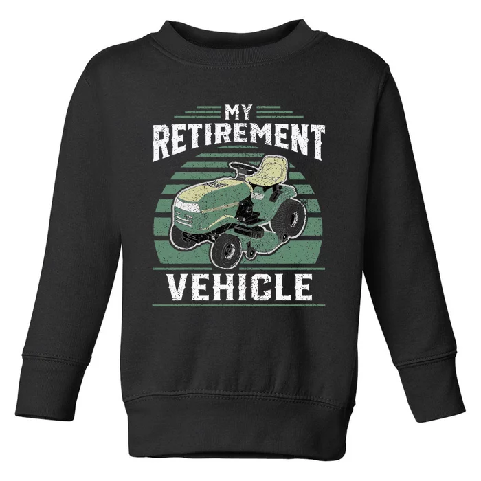 My Retirement Vehicle Funny Riding Lawn Mower Retro Dad Gift Toddler Sweatshirt