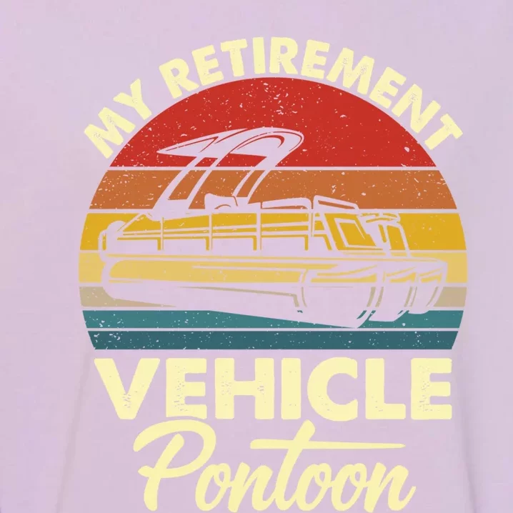 My Retiret Vehicle Pontoon Funny Pontoon Boating Gift Garment-Dyed Sweatshirt