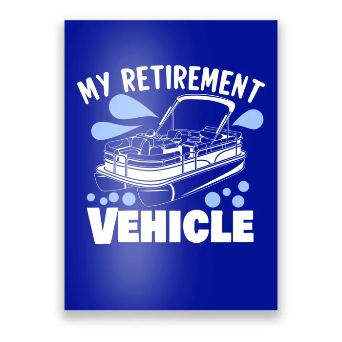 My Retiret Vehicle Retiret Boating Pontoon Captain Gift Poster