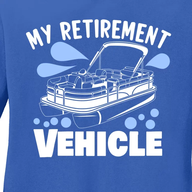 My Retiret Vehicle Retiret Boating Pontoon Captain Gift Ladies Long Sleeve Shirt