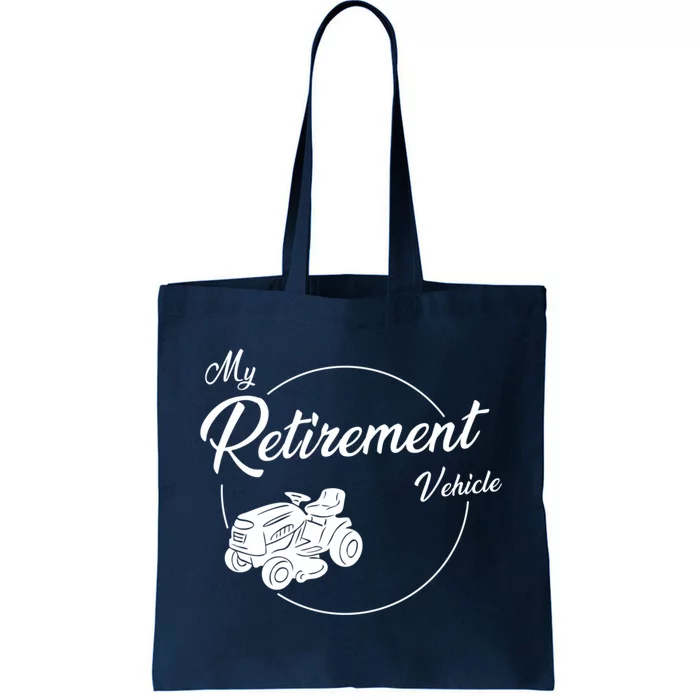 My Retirement Vehicle - Retired Mower Tote Bag