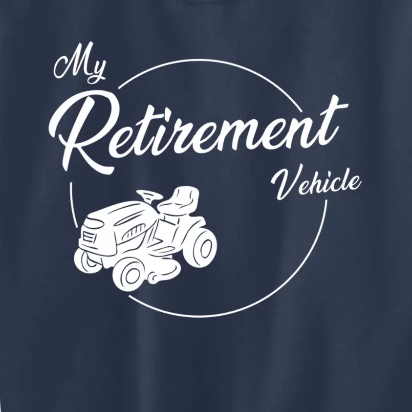 My Retirement Vehicle - Retired Mower Kids Sweatshirt