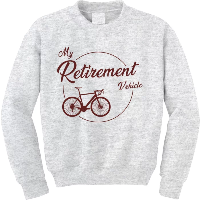 My Retirement Vehicle - Retired Cycling Kids Sweatshirt