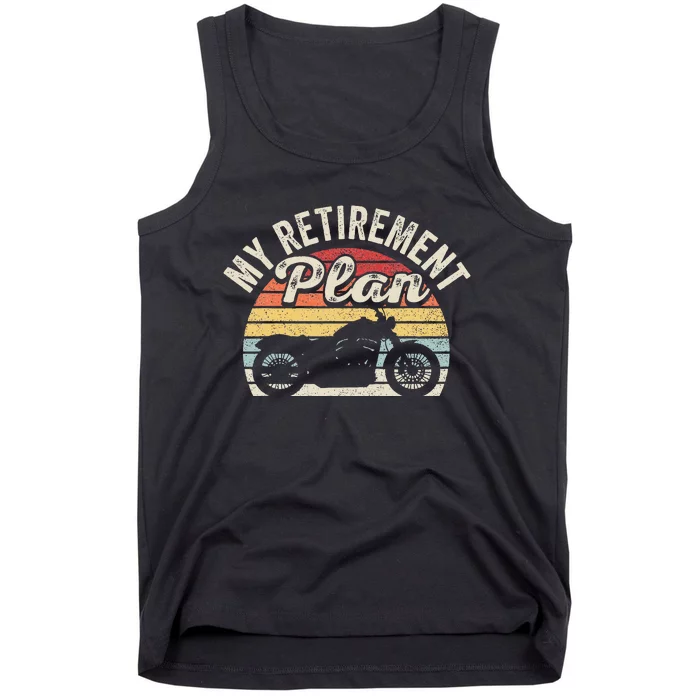 Motorcycle Retro Vintage My Retirement Plan Bike Retirement Tank Top