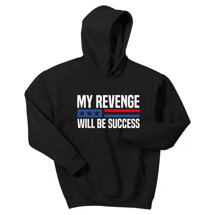 My Revenge Will Be Success Kids Hoodie