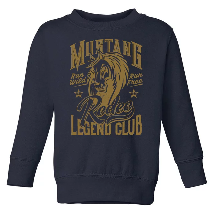 Mustang Run Wild Run Free Rodeo Legend Club Toddler Sweatshirt