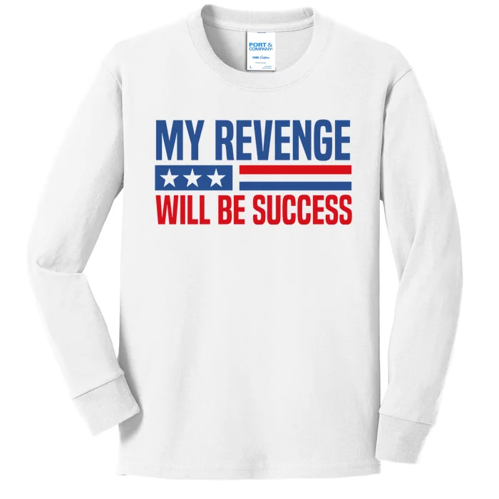 My Revenge Will Be Success Kids Long Sleeve Shirt