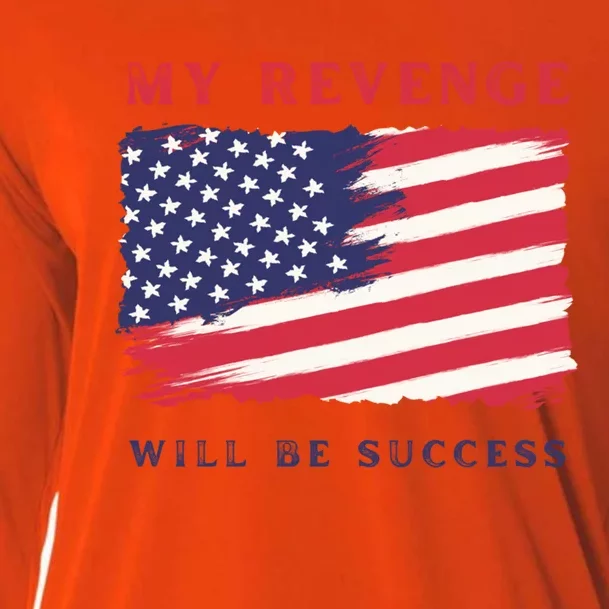 My Revenge Will Be Success American Flag 2024 Gift Cooling Performance Long Sleeve Crew