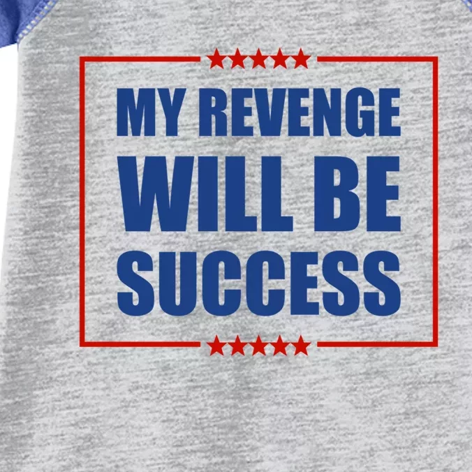 My Revenge Will Be Success American Flag Trump 2024 Gift Infant Baby Jersey Bodysuit