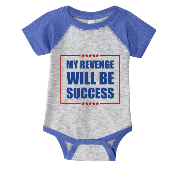 My Revenge Will Be Success American Flag Trump 2024 Gift Infant Baby Jersey Bodysuit