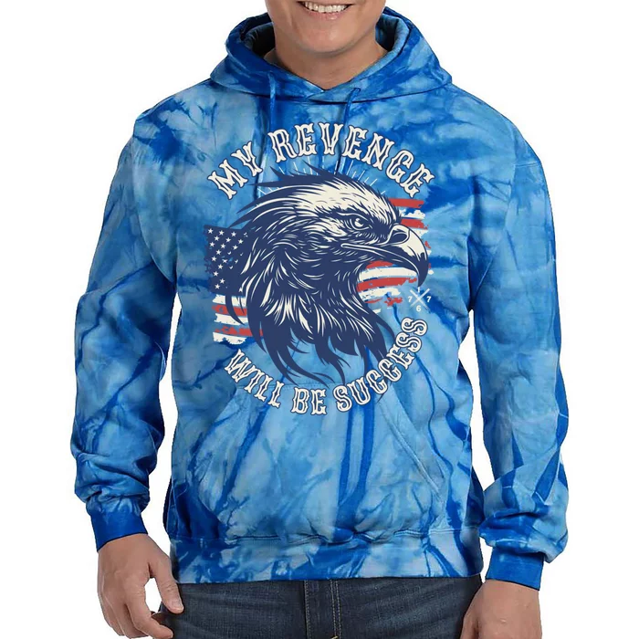 My Revenge Will Be Success Vote Trump 2024 47th Us President Gift Tie Dye Hoodie