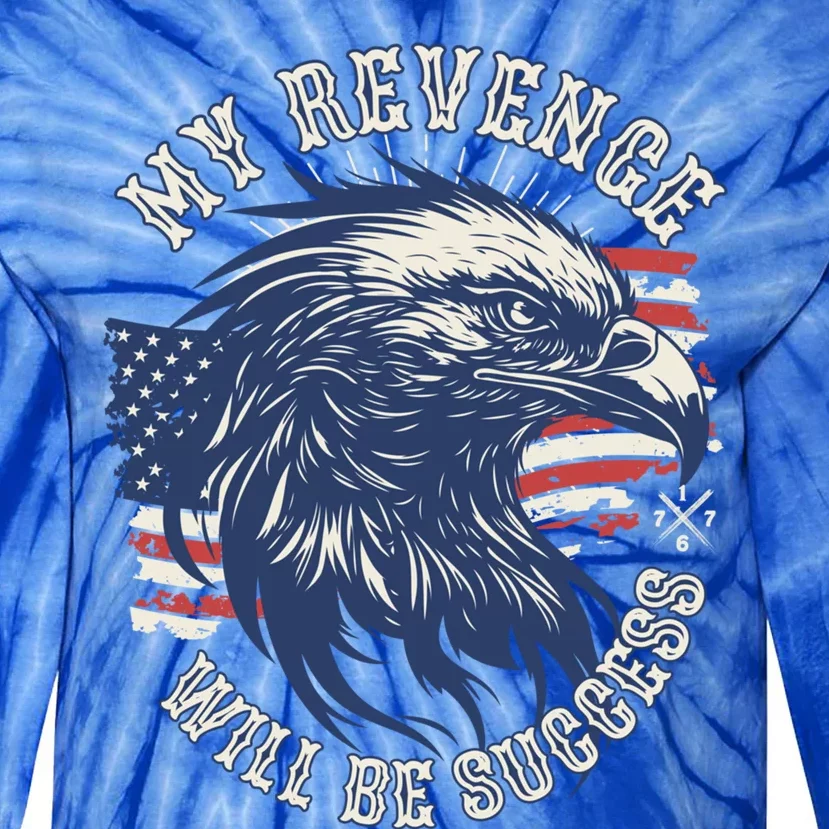 My Revenge Will Be Success Vote Trump 2024 47th Us President Gift Tie-Dye Long Sleeve Shirt