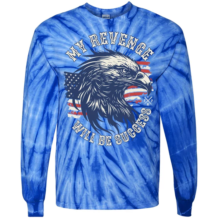 My Revenge Will Be Success Vote Trump 2024 47th Us President Gift Tie-Dye Long Sleeve Shirt