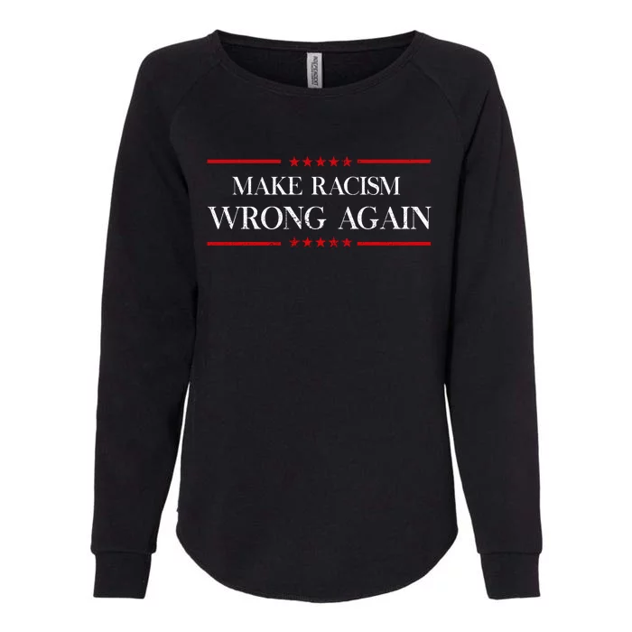 Make Racism Wrong Again Social Justice Politics Resist Womens California Wash Sweatshirt