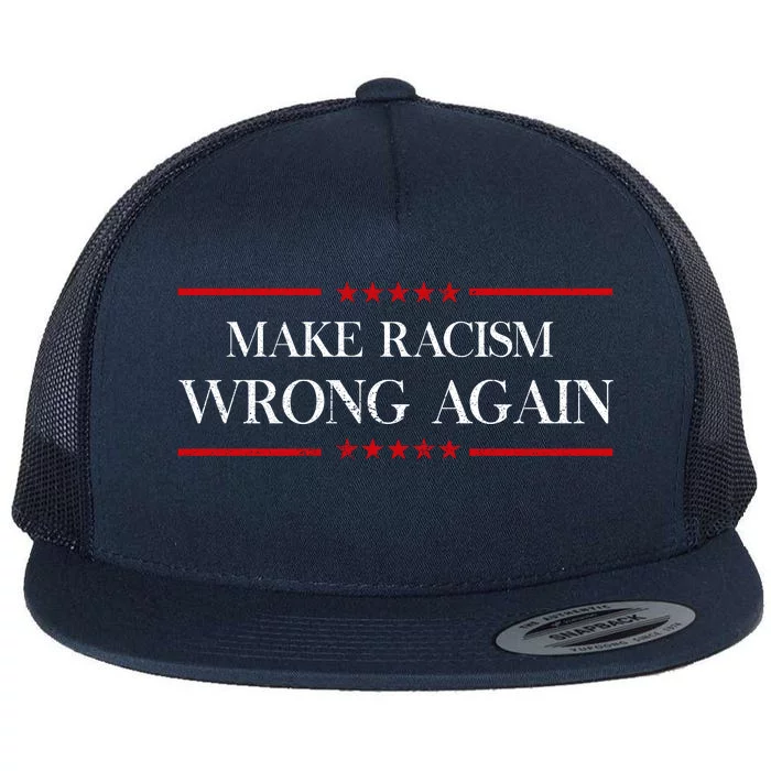 Make Racism Wrong Again Social Justice Politics Resist Flat Bill Trucker Hat