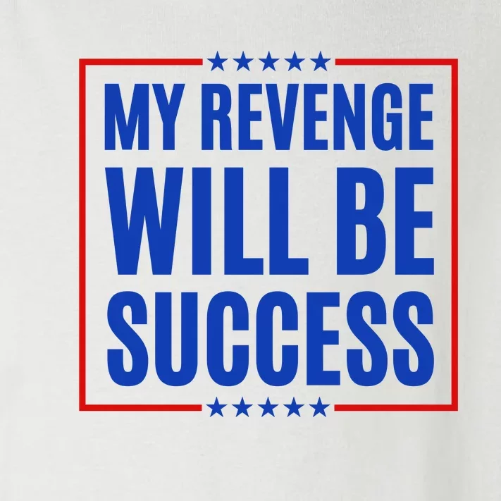 My Revenge Will Be Success Toddler Long Sleeve Shirt