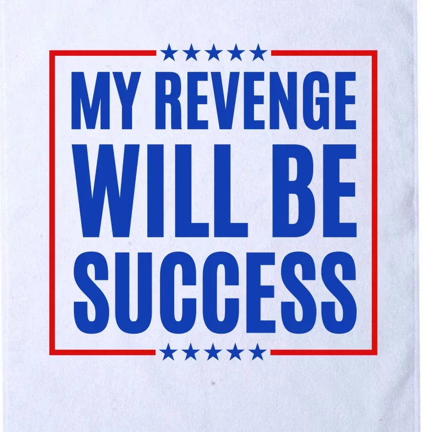 My Revenge Will Be Success Platinum Collection Golf Towel