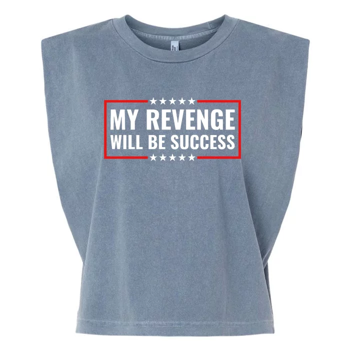 My Revenge Will Be Success Garment-Dyed Women's Muscle Tee