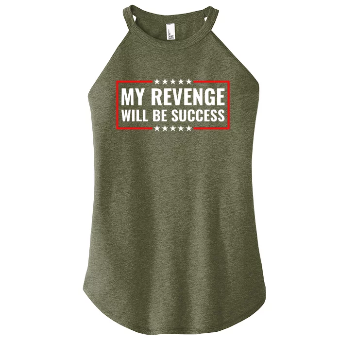 My Revenge Will Be Success Women’s Perfect Tri Rocker Tank