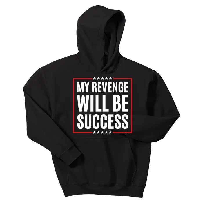 My Revenge Will Be Success Kids Hoodie