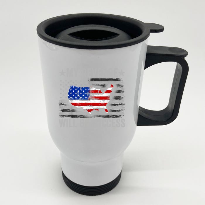 My Revenge Will Be Success Trump American Flag Front & Back Stainless Steel Travel Mug