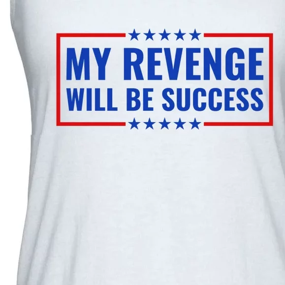 My Revenge Will Be Success Ladies Essential Flowy Tank