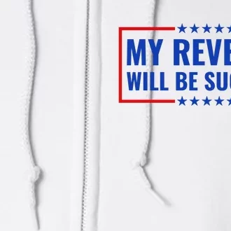 My Revenge Will Be Success Full Zip Hoodie