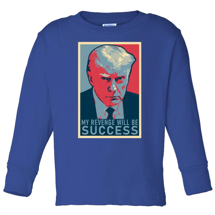 My Revenge Will Be Success Donald Trump Mug Shot 2024 Supporter Gift Toddler Long Sleeve Shirt