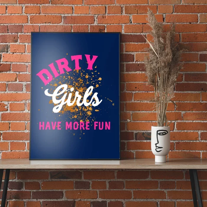 Mud Runs Wo 5k Mud Race Dirty Girl Have More Fun Poster