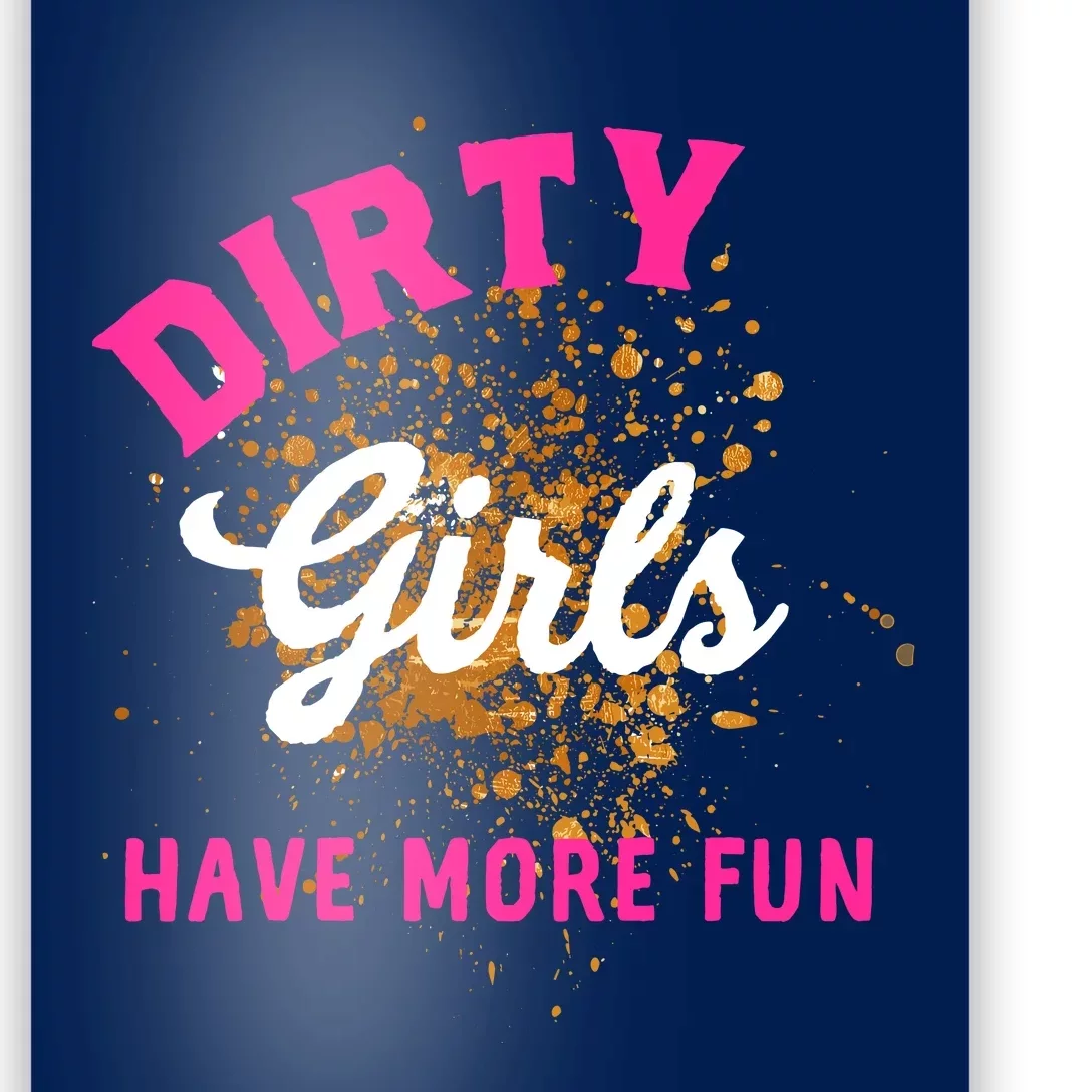 Mud Runs Wo 5k Mud Race Dirty Girl Have More Fun Poster