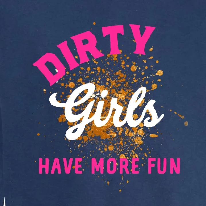 Mud Runs Wo 5k Mud Race Dirty Girl Have More Fun Garment-Dyed Sweatshirt