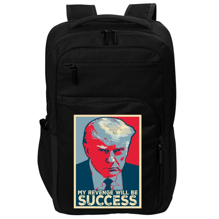 My Revenge Will Be Success Impact Tech Backpack