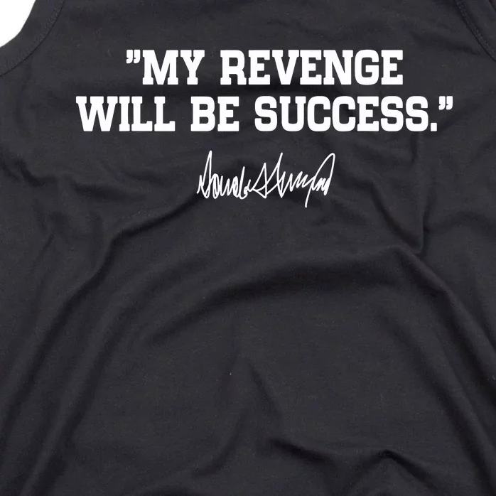 My Revenge Will Be Success Tank Top