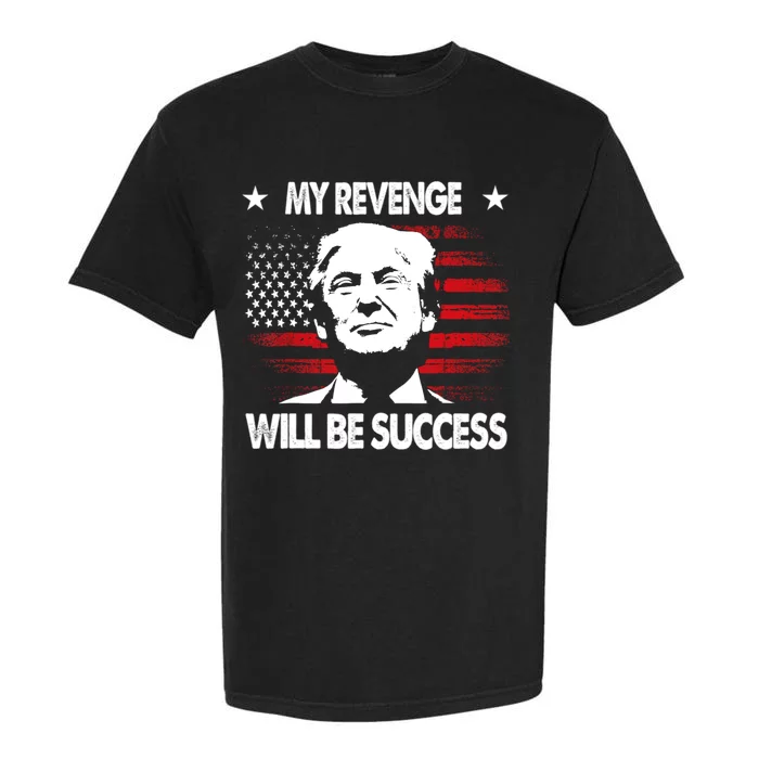 My Revenge Will Be Success Garment-Dyed Heavyweight T-Shirt