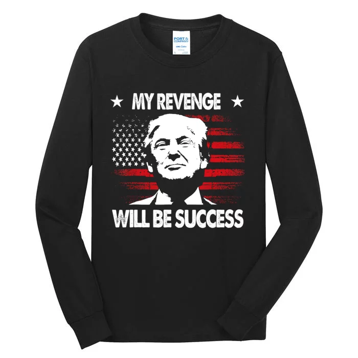 My Revenge Will Be Success Tall Long Sleeve T-Shirt