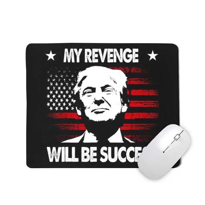 My Revenge Will Be Success Mousepad