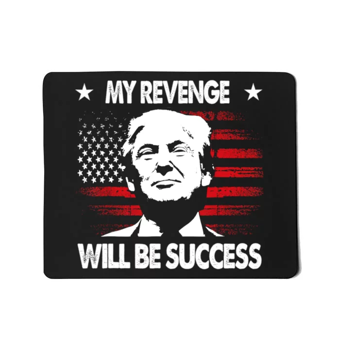 My Revenge Will Be Success Mousepad